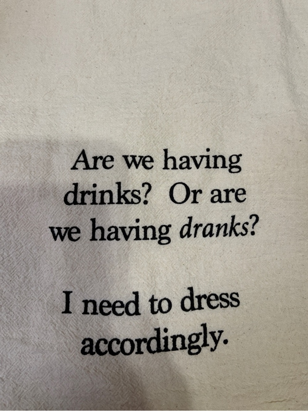 Cream Kitchen Towel with Playful Black Text - Humorous Drink Quote